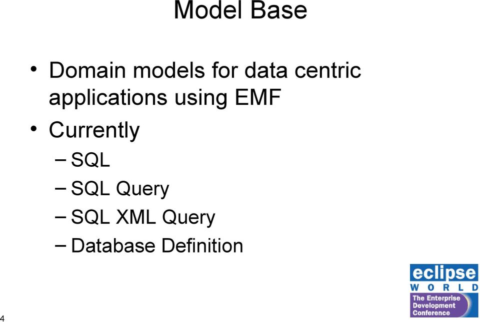 using EMF Currently SQL SQL
