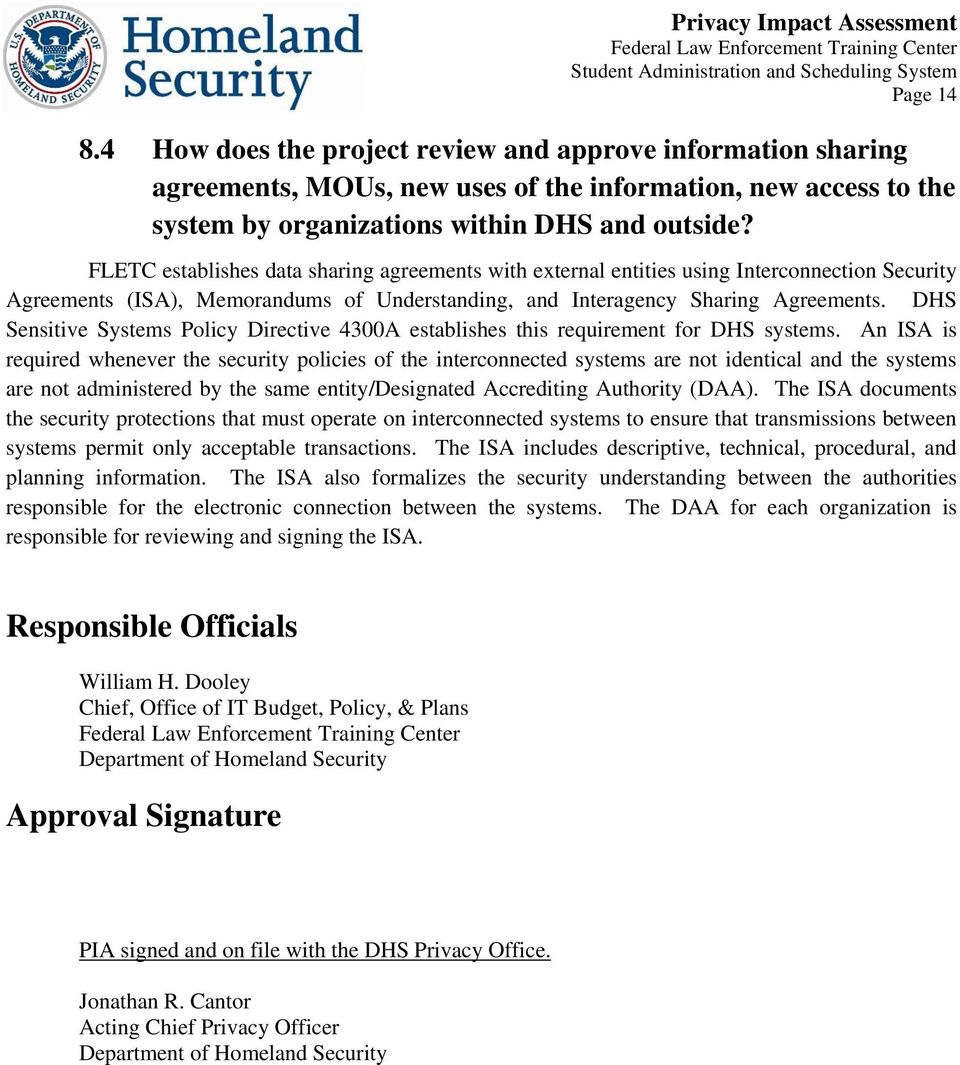DHS Sensitive Systems Policy Directive 4300A establishes this requirement for DHS systems.