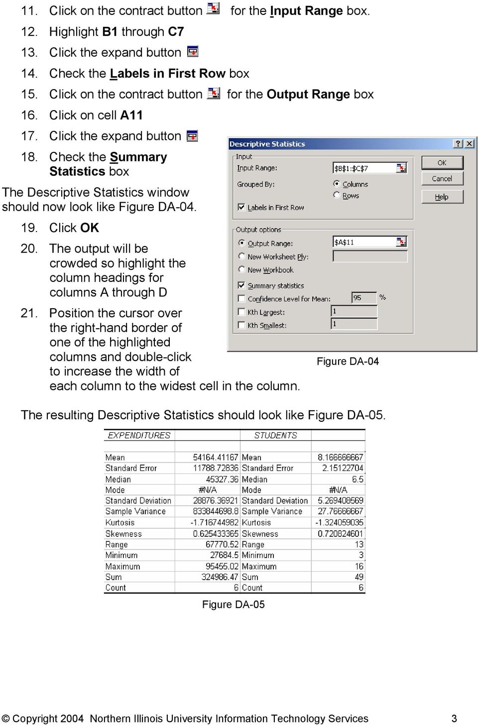 Check the Summary Statistics box The Descriptive Statistics window should now look like Figure DA-04. 19. Click OK 20.