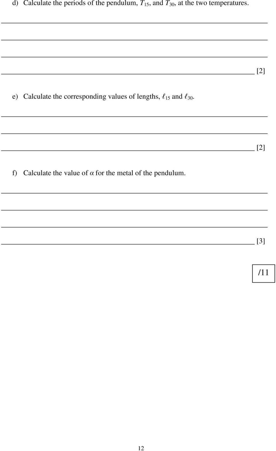 e) Calculate the corresponding values of lengths, l