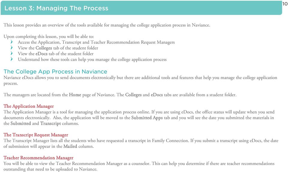 student folder Understand how these tools can help you manage the college application process The College App Process in Naviance Naviance edocs allows you to send documents electronically but there