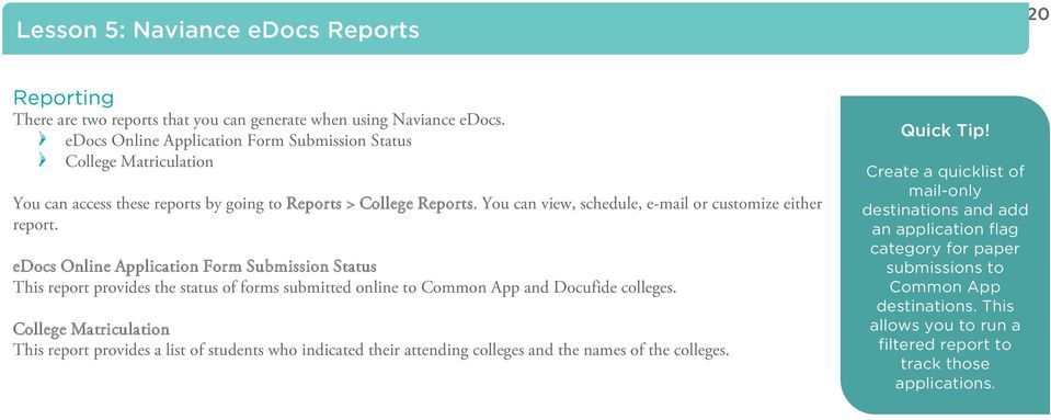 edocs Online Application Form Submission Status This report provides the status of forms submitted online to Common App and Docufide colleges.