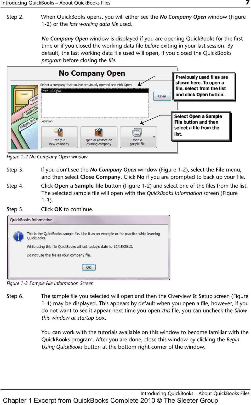 By default, the last working data file used will open, if you closed the QuickBooks program before closing the file. Previously used files are shown here.