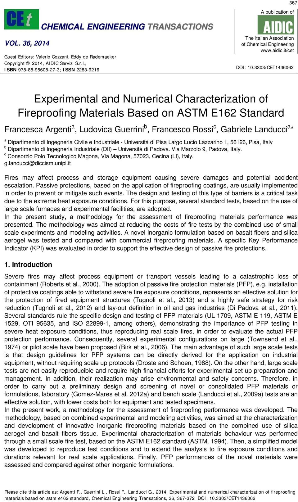 333/CET14366 Experimental and Numerical Characterization of Fireproofing Materials Based on ASTM E16 Standard Francesca Argenti a, Ludovica Guerrini b, Francesco Rossi c, Gabriele Landucci a * a