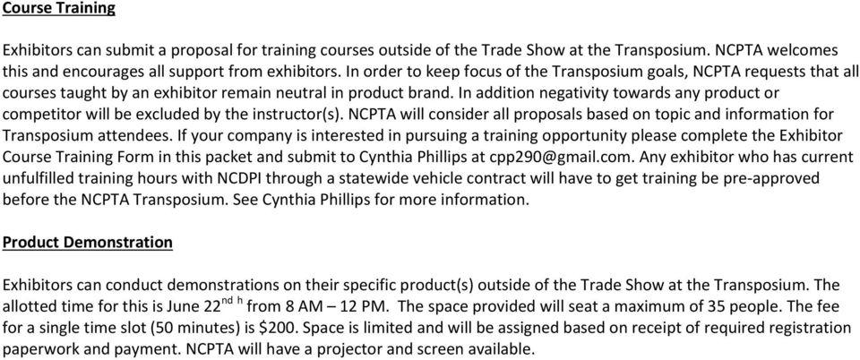 In addition negativity towards any product or competitor will be excluded by the instructor(s). NCPTA will consider all proposals based on topic and information for Transposium attendees.