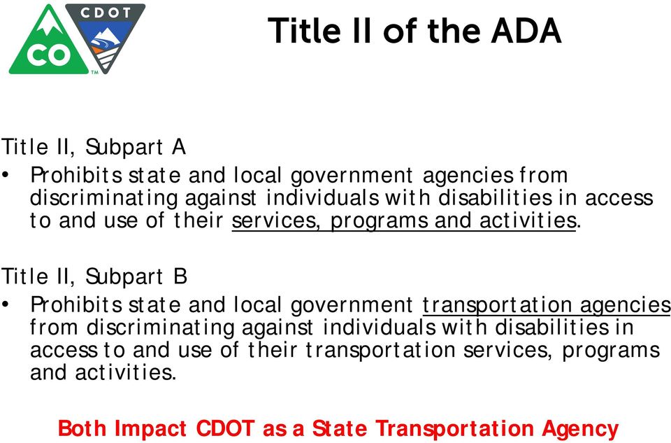Title II, Subpart B Prohibits state and local government transportation agencies from discriminating against