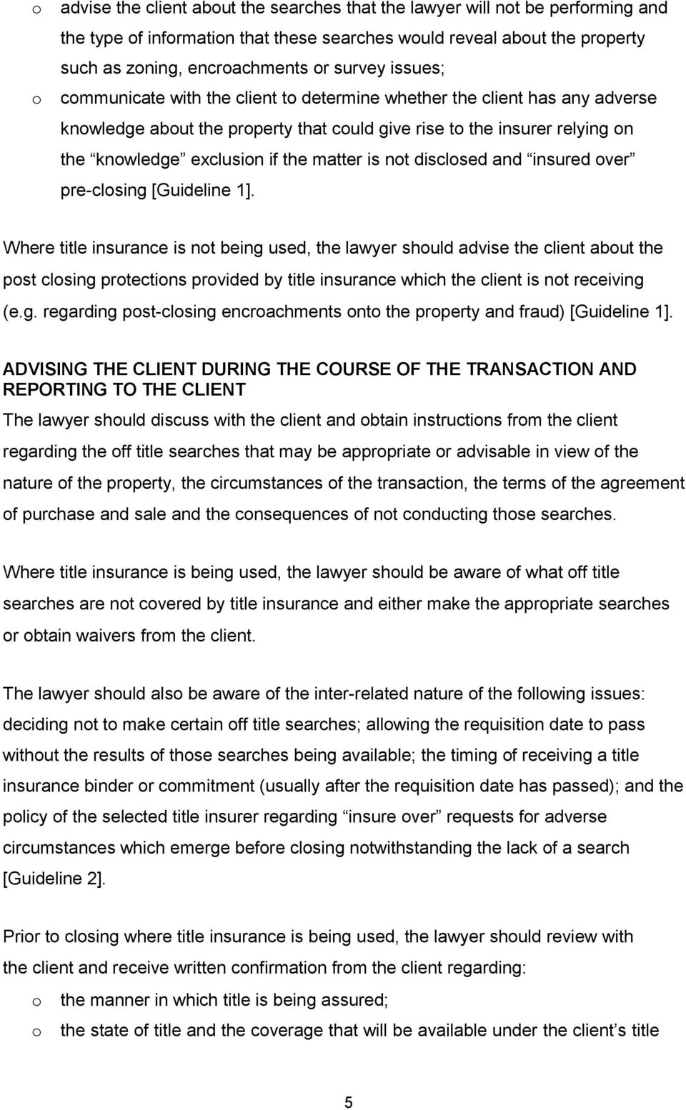 is not disclosed and insured over pre-closing [Guideline 1].
