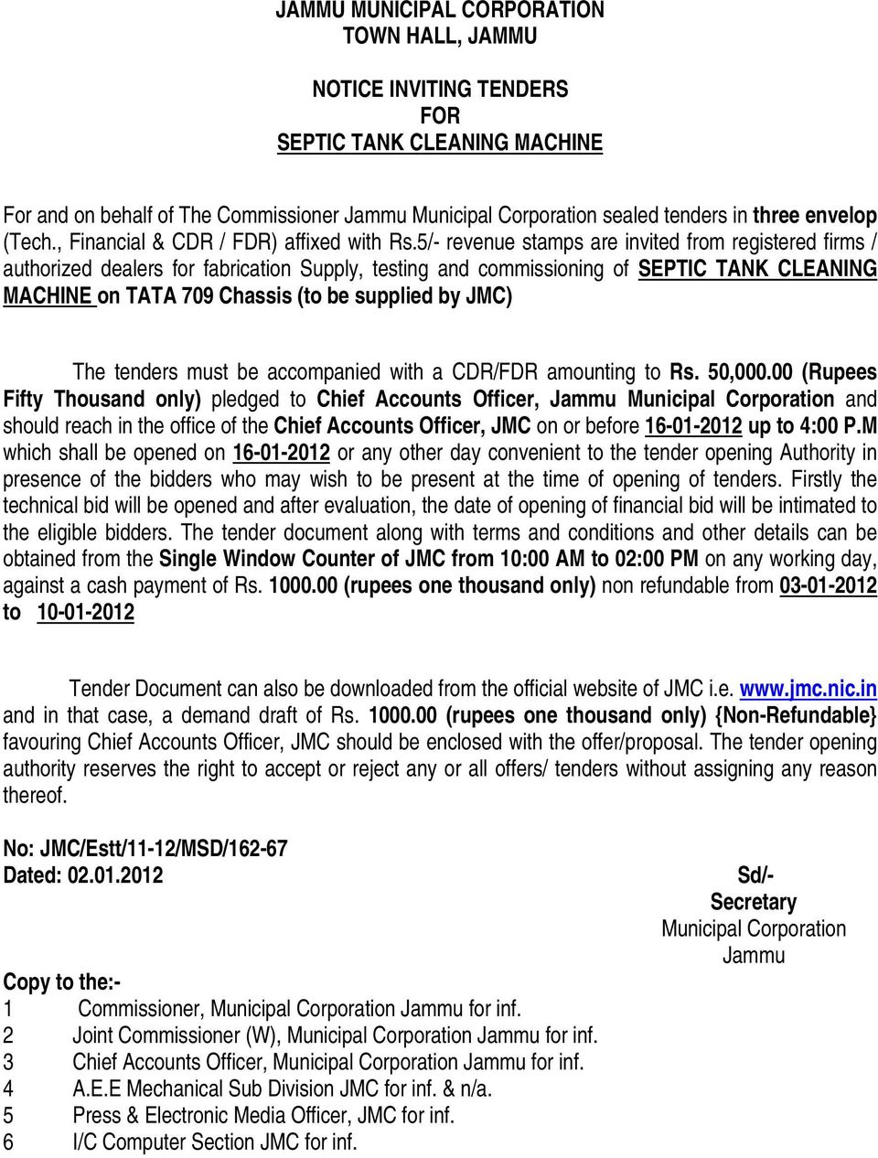 5/- revenue stamps are invited from registered firms / authorized dealers for fabrication Supply, testing and commissioning of SEPTIC TANK CLEANING MACHINE on TATA 709 Chassis (to be supplied by JMC)