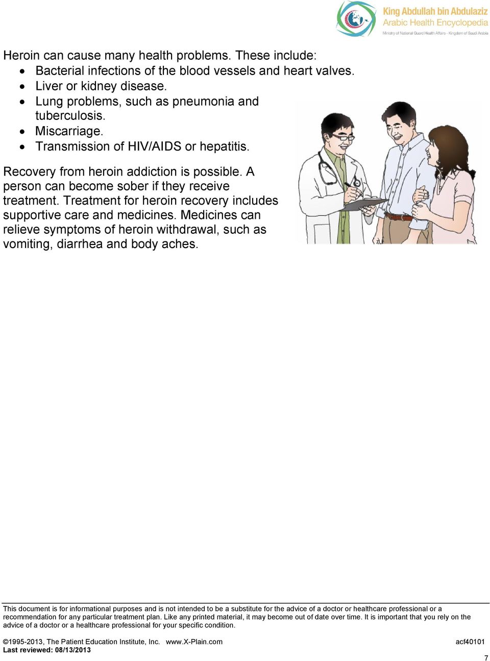 Recovery from heroin addiction is possible. A person can become sober if they receive treatment.