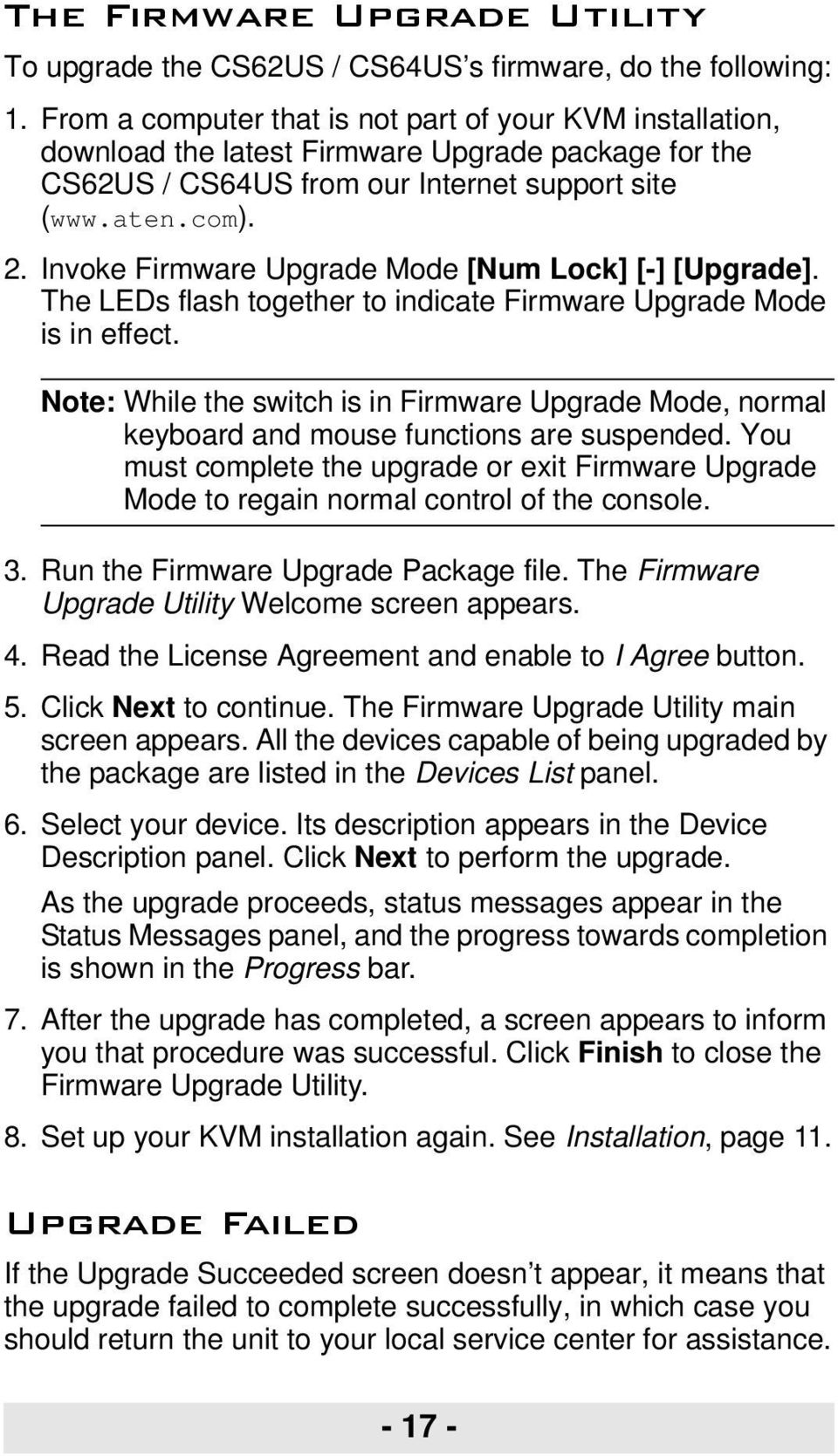Invoke Firmware Upgrade Mode [Num Lock] [-] [Upgrade]. The LEDs flash together to indicate Firmware Upgrade Mode is in effect.