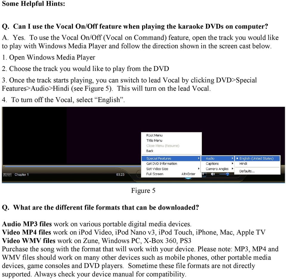 Open Windows Media Player 2. Choose the track you would like to play from the DVD 3.