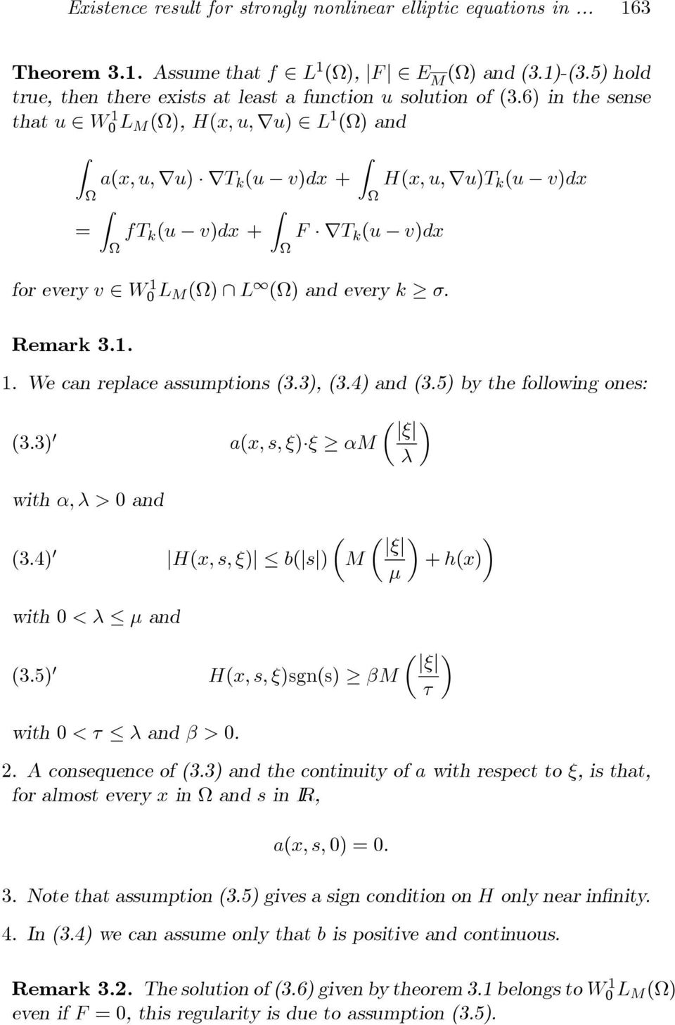 3), (3.4) and (3.5) by the following ones: (3.3) 0 a(x, s, ξ) ξ αm with α, λ > 0 and µ (3.4) 0 H(x, s, ξ) b( s ) M with 0 <λ μ and (3.5) 0 H(x, s, ξ)sgn(s) βm with 0 <τ λ and β>0.