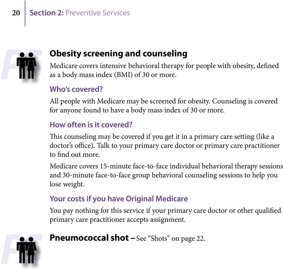 This counseling may be covered if you get it in a primary care setting (like a doctor s office). Talk to your primary care doctor or primary care practitioner to find out more.