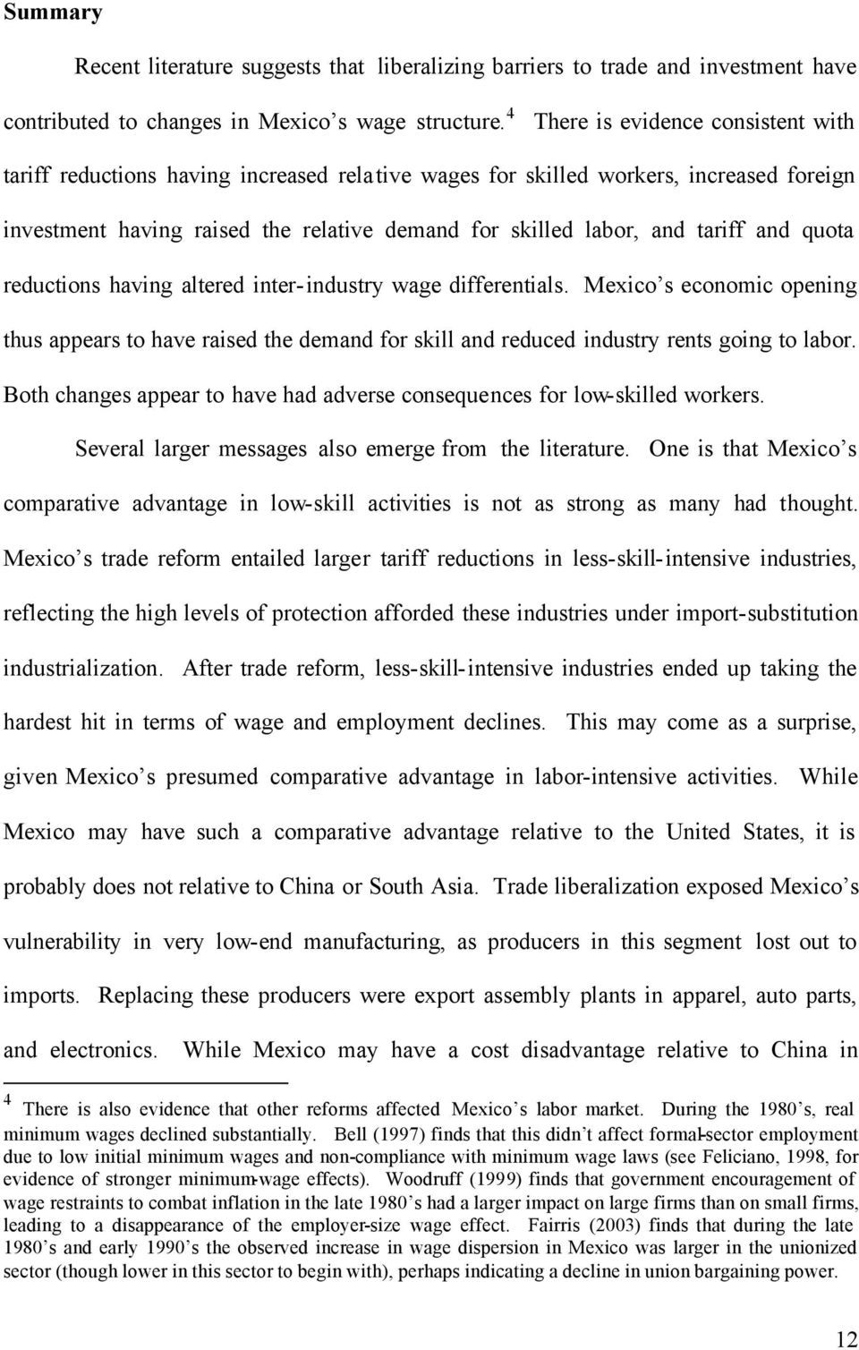and quota reductions having altered inter-industry wage differentials. Mexico s economic opening thus appears to have raised the demand for skill and reduced industry rents going to labor.