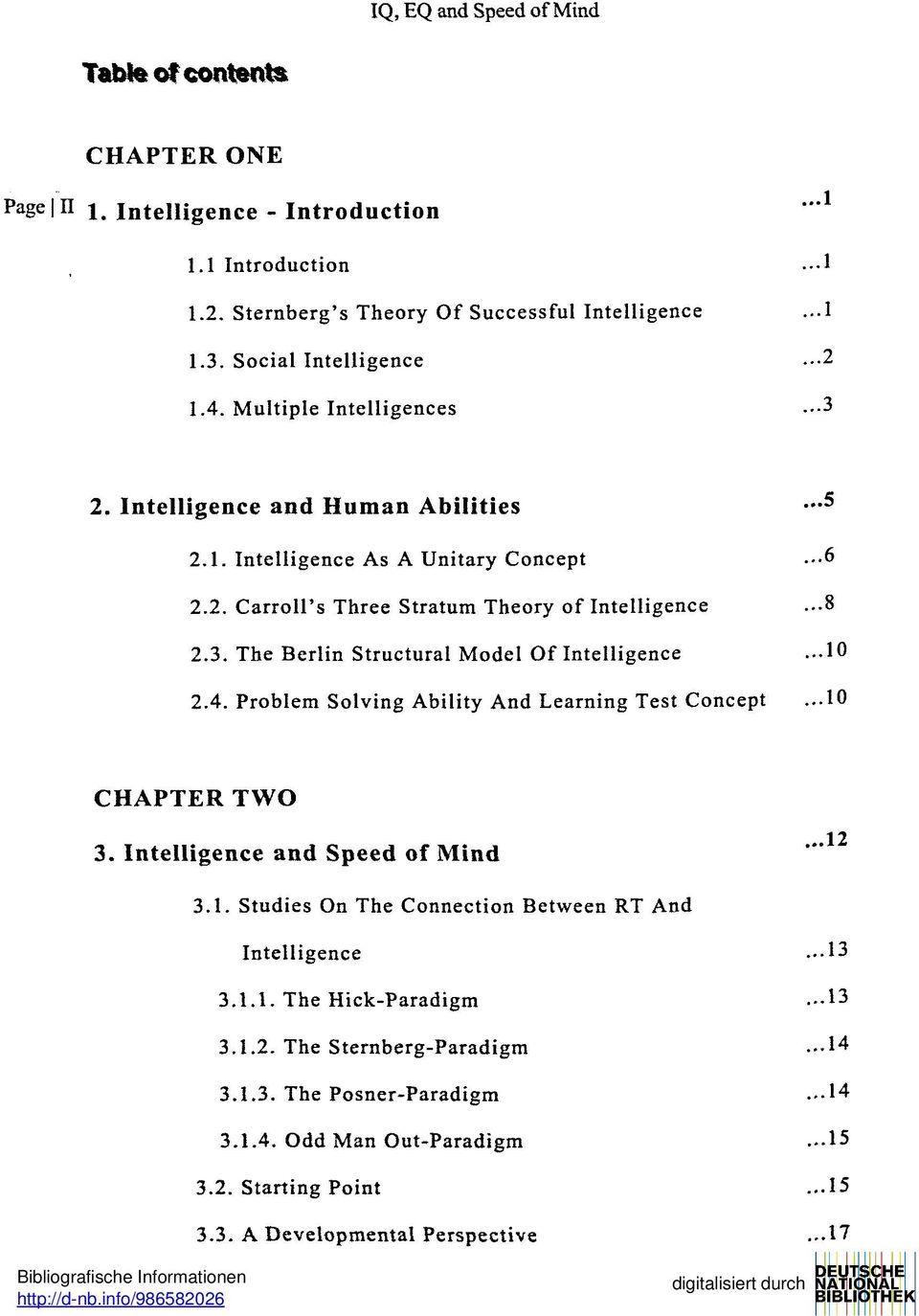 Problem Solving Ability And Learning Test Concept...5...6...8...10...10 CHAPTER TWO 3. Intelligence and Speed of Mind 3.1. Studies On The Connection Between RT And Intelligence 3.1.1. The Hick-Paradigm 3.