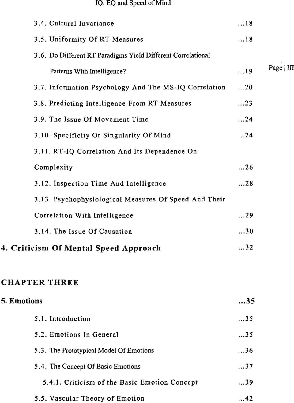 RT-IQ Correlation And Its Dependence On Complexity...26 3.12. Inspection Time And Intelligence...28 3.13. Psychophysiological Measures Of Speed And Their Correlation With Intelligence...29 3.14.