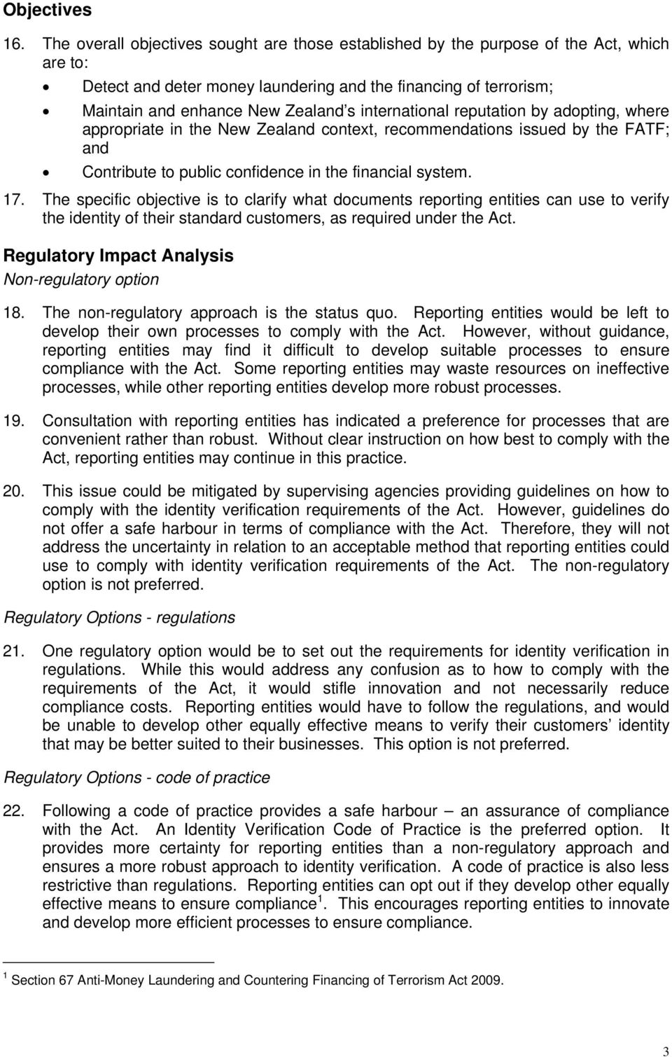 international reputation by adopting, where appropriate in the New Zealand context, recommendations issued by the FATF; and Contribute to public confidence in the financial system. 17.