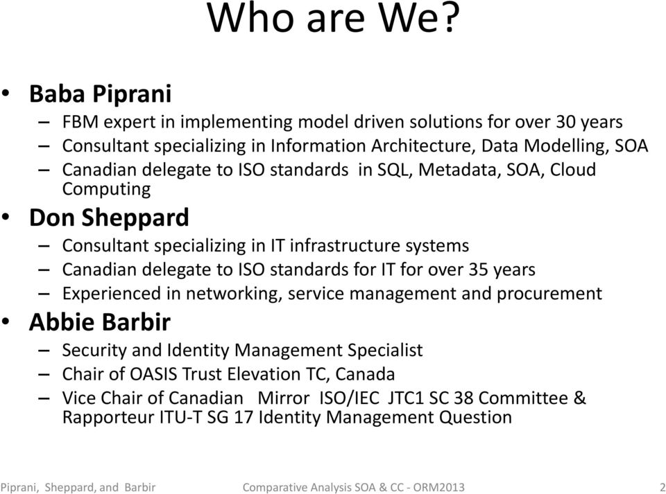 Canadian delegate to ISO standards in SQL, Metadata, SOA, Cloud Computing Don Sheppard Consultant specializing in IT infrastructure systems Canadian delegate to