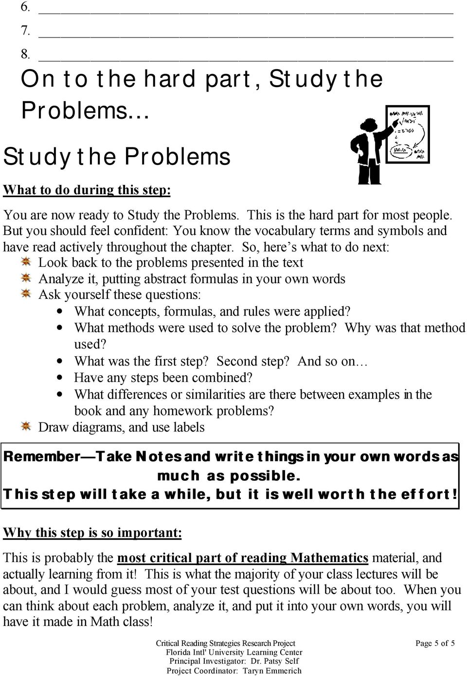 So, here s what to do next: Look back to the problems presented in the text Analyze it, putting abstract formulas in your own words Ask yourself these questions: What concepts, formulas, and rules