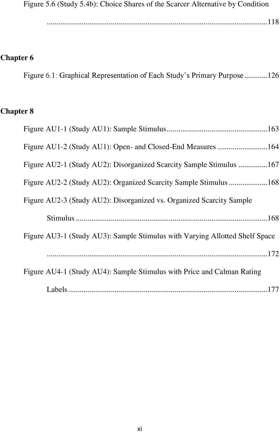 ..164 Figure AU2-1 (Study AU2): Disorganized Scarcity Sample Stimulus...167 Figure AU2-2 (Study AU2): Organized Scarcity Sample Stimulus.