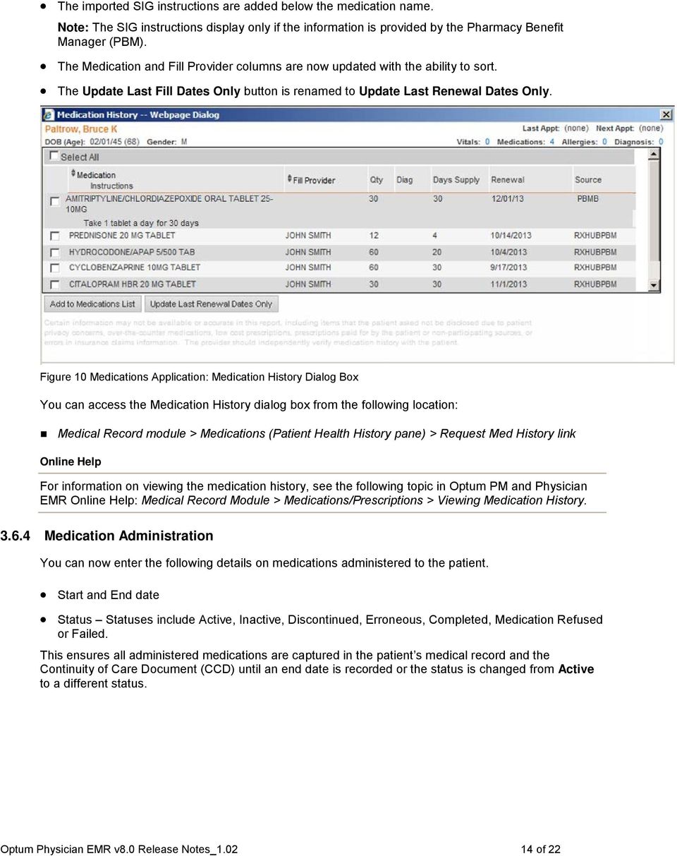Figure 10 Medications Application: Medication History Dialog Box You can access the Medication History dialog box from the following location: Medical Record module > Medications (Patient Health