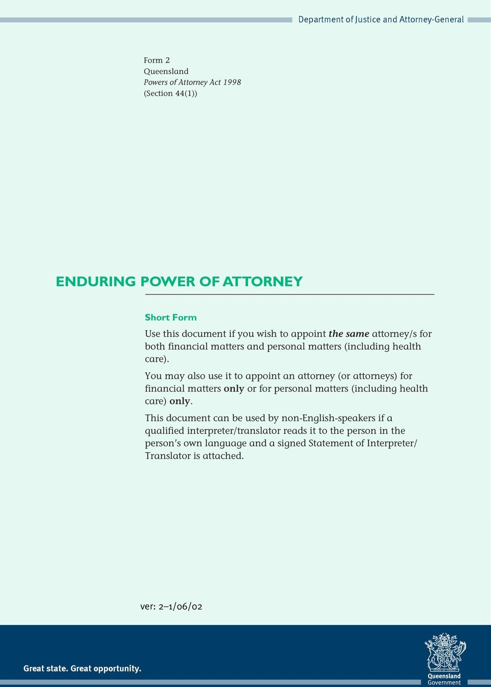 Use this document if you wish to appoint the same attorney/s for You both may financial also use matters it to appoint and personal an attorney matters (or (including attorneys) health for financial