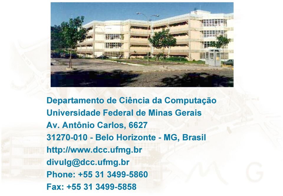 Antônio Carlos, 6627 31270-010 - Belo Horizonte - MG,
