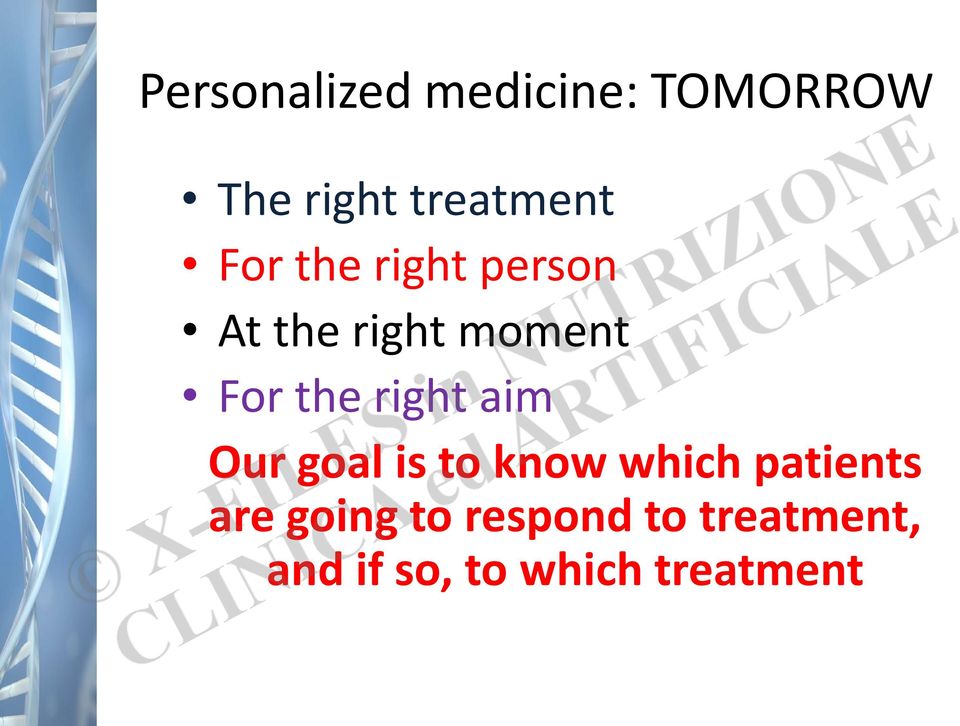 right aim Our goal is to know which patients are