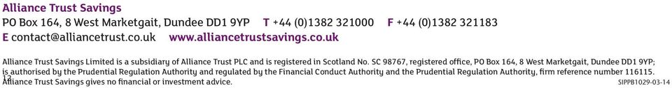 SC 98767, registered office, PO Box 164, 8 West Marketgait, Dundee DD1 9YP; is authorised by the Prudential Regulation Authority and regulated by the