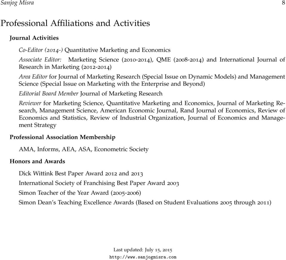 Enterprise and Beyond) Editorial Board Member Journal of Marketing Research Reviewer for Marketing Science, Quantitative Marketing and Economics, Journal of Marketing Research, Management Science,