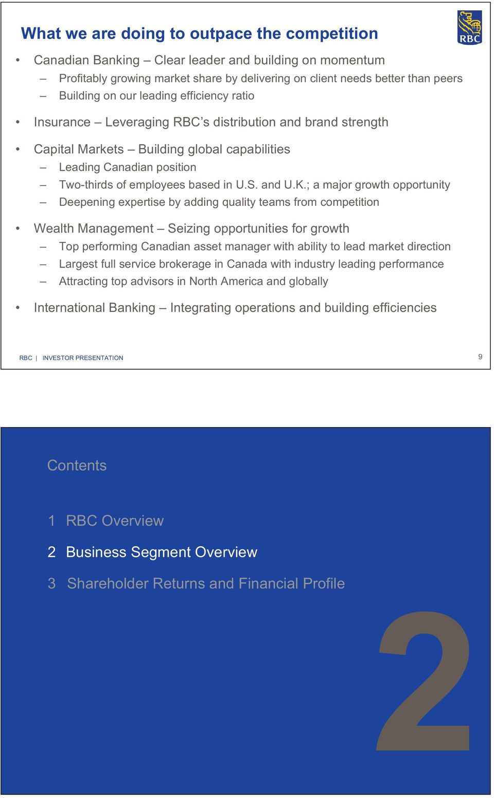 K.; a major growth opportunity Deepening expertise by adding quality teams from competition Wealth Management Seizing opportunities for growth Top performing Canadian asset manager with ability to