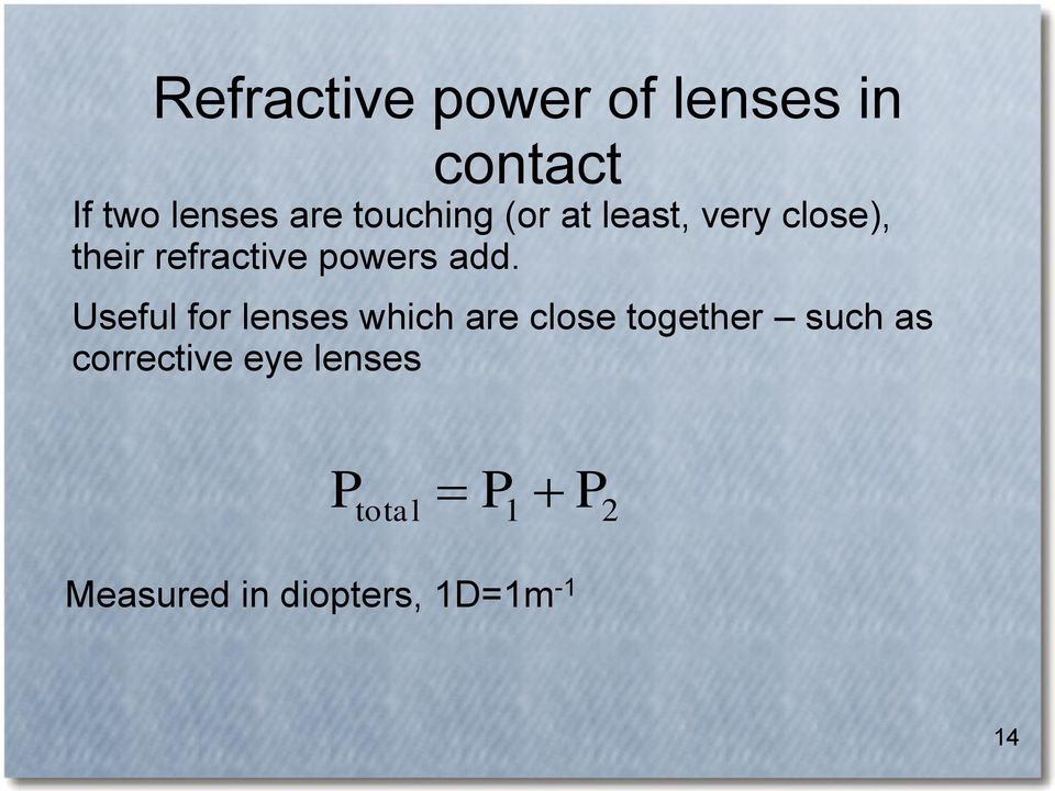 add. Useful for lenses which are close together such as