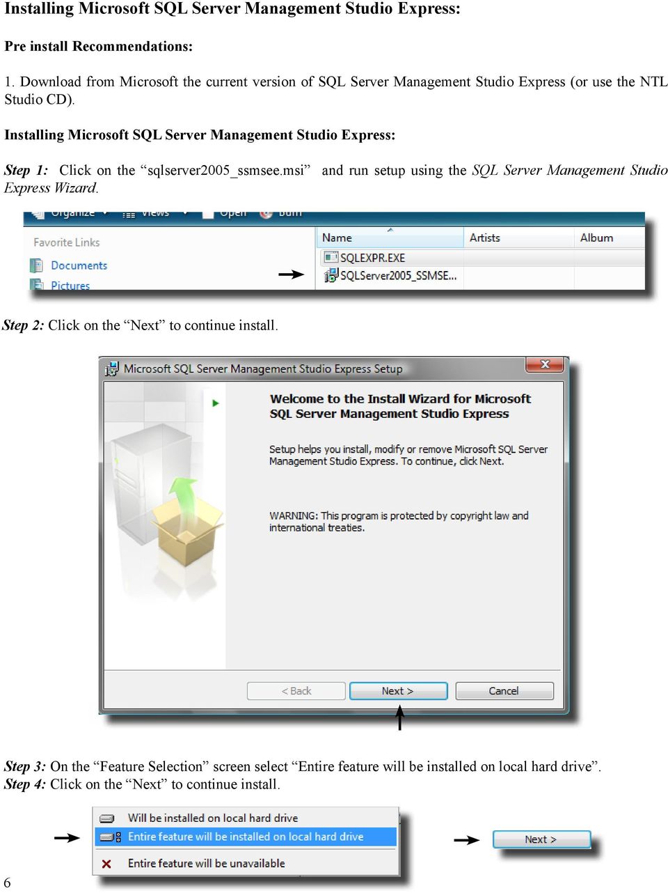 Installing Microsoft SQL Server Management Studio Express: Step 1: Click on the sqlserver2005_ssmsee.