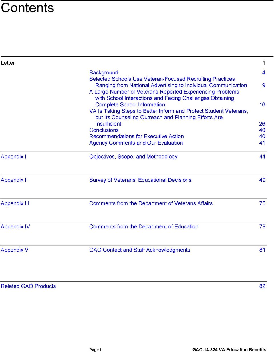Outreach and Planning Efforts Are Insufficient 26 Conclusions 40 Recommendations for Executive Action 40 Agency Comments and Our Evaluation 41 Appendix I Objectives, Scope, and Methodology 44