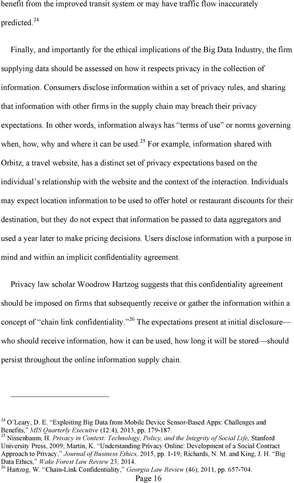 Consumers disclose information within a set of privacy rules, and sharing that information with other firms in the supply chain may breach their privacy expectations.