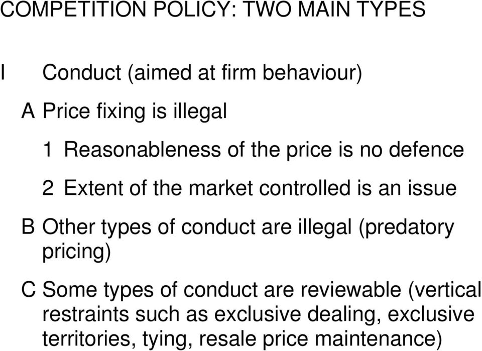 Other types of conduct are illegal (predatory pricing) C Some types of conduct are reviewable