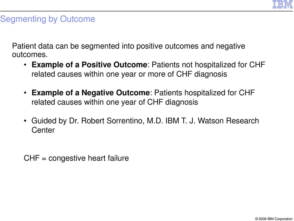 CHF diagnosis Example of a Negative Outcome: Patients hospitalized for CHF related causes within one year