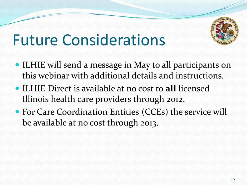 ILHIE Direct is available at no cost to all licensed Illinois health care
