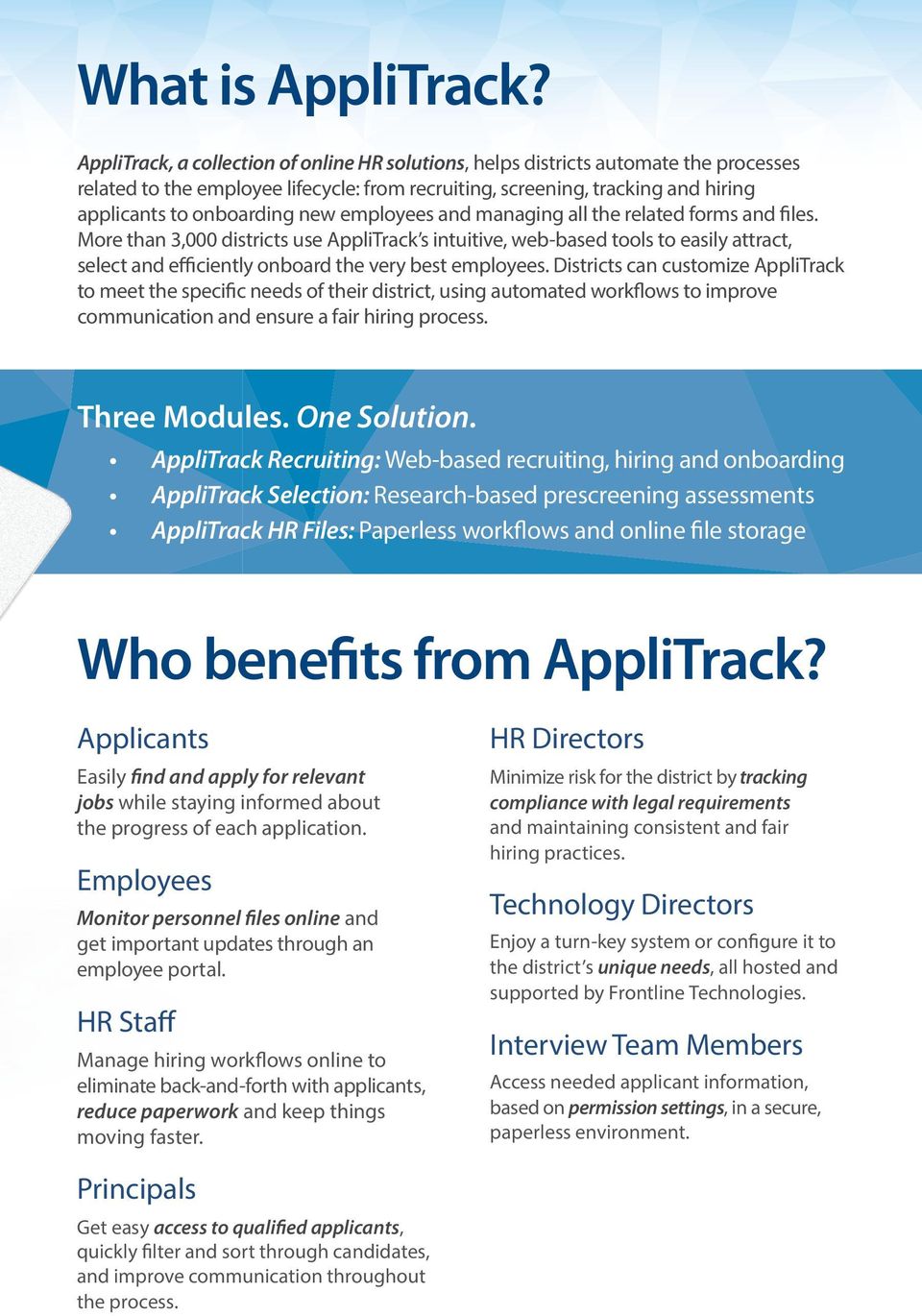 employees and managing all the related forms and files. More than 3,000 districts use AppliTrack s intuitive, web-based tools to easily attract, select and efficiently onboard the very best employees.