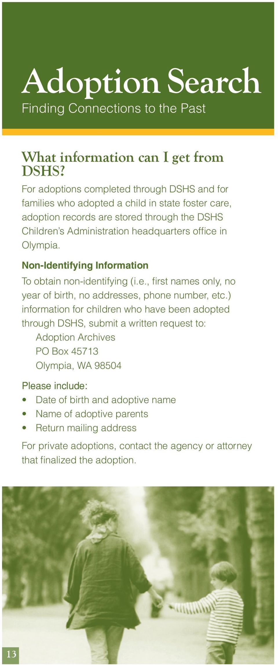 office in Olympia. Non-Identifying Information To obtain non-identifying (i.e., first names only, no year of birth, no addresses, phone number, etc.