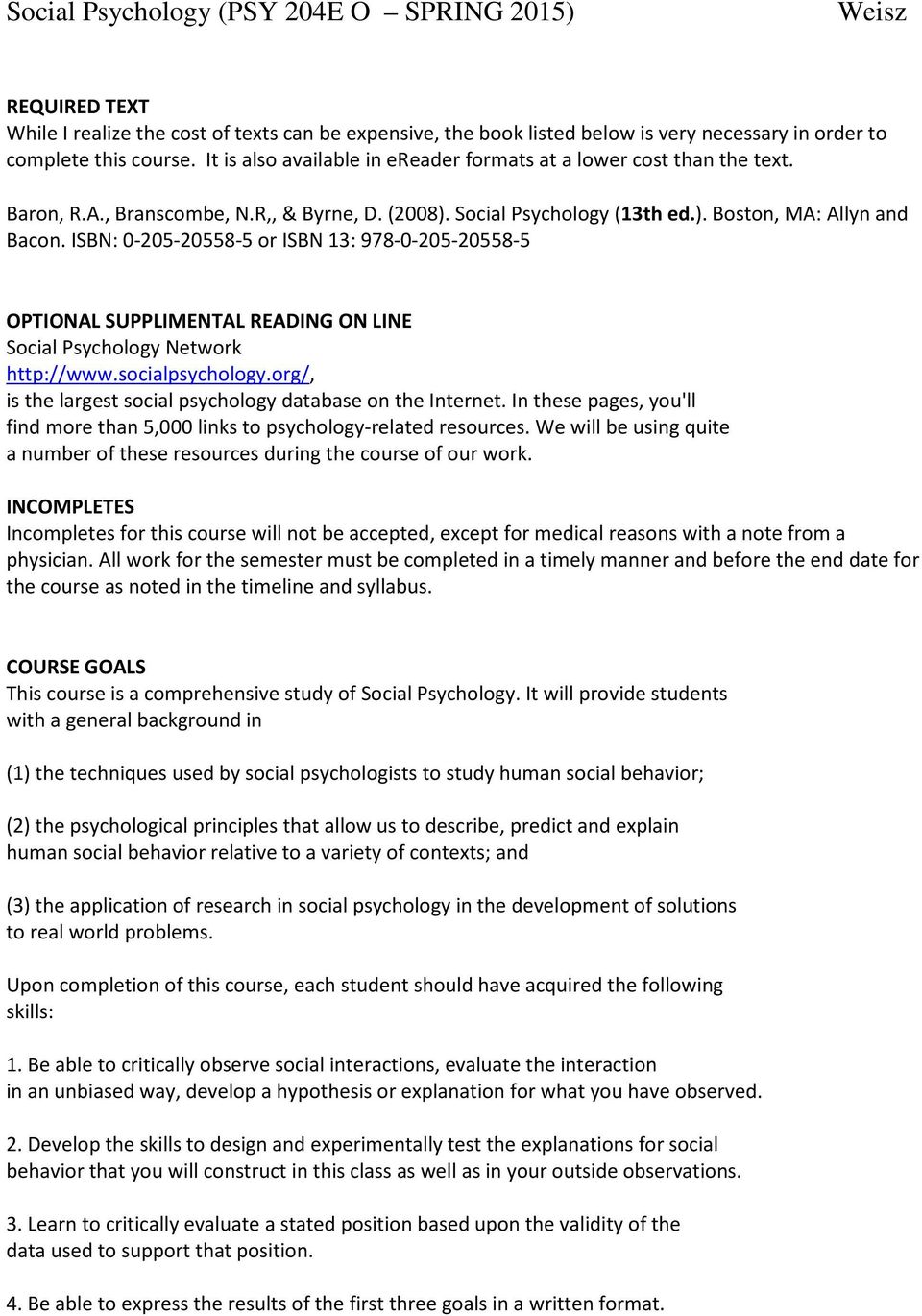 ISBN: 0-205-20558-5 or ISBN 13: 978-0-205-20558-5 OPTIONAL SUPPLIMENTAL READING ON LINE Social Psychology Network http://www.socialpsychology.