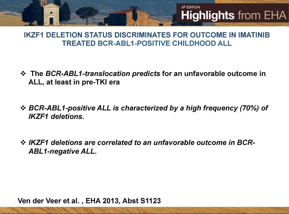 BCR-ABL1-positive ALL is characterized by a high frequency (70%) of IKZF1 deletions.