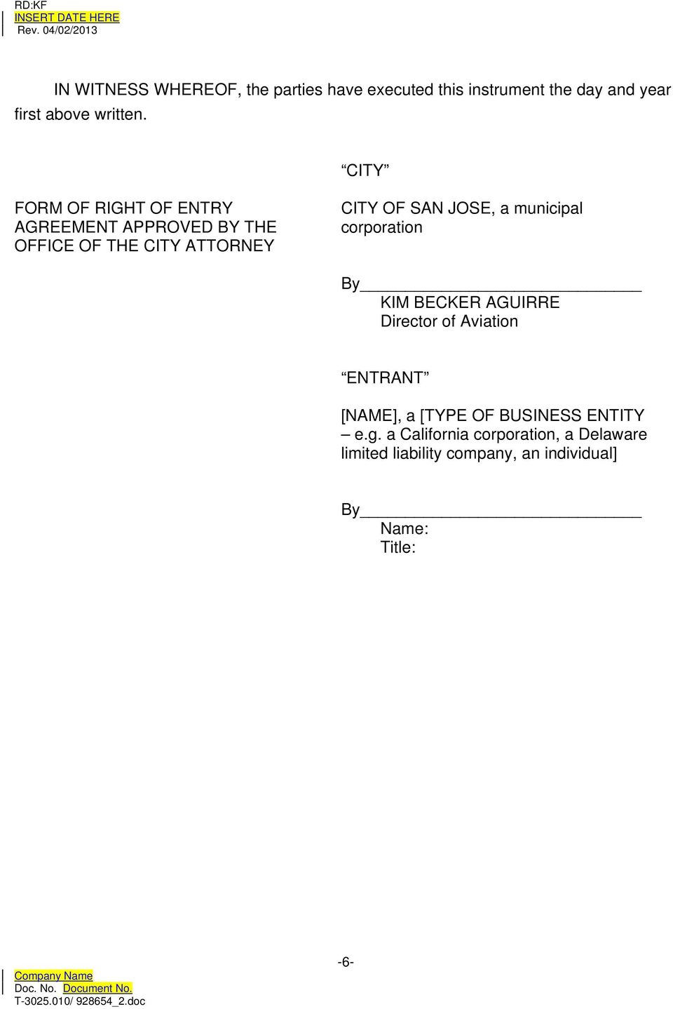 municipal corporation By KIM BECKER AGUIRRE Director of Aviation ENTRANT [NAME], a [TYPE OF BUSINESS