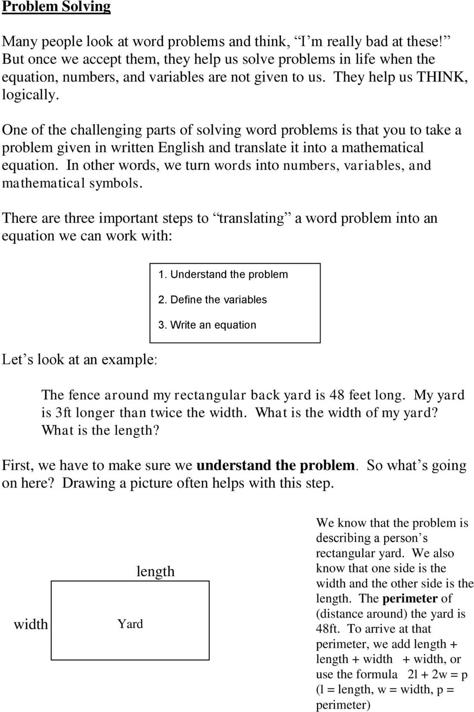 One of the challenging parts of solving word problems is that you to take a problem given in written English and translate it into a mathematical equation.