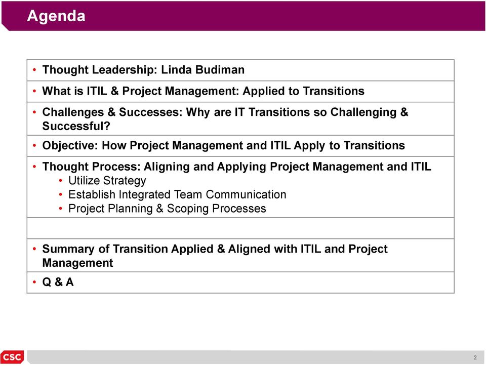 Objective: How Project Management and ITIL Apply to Transitions Thought Process: Aligning and Applying Project