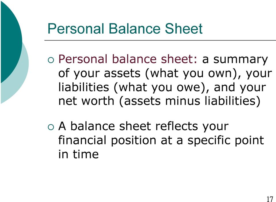 and your net worth (assets minus liabilities) A balance