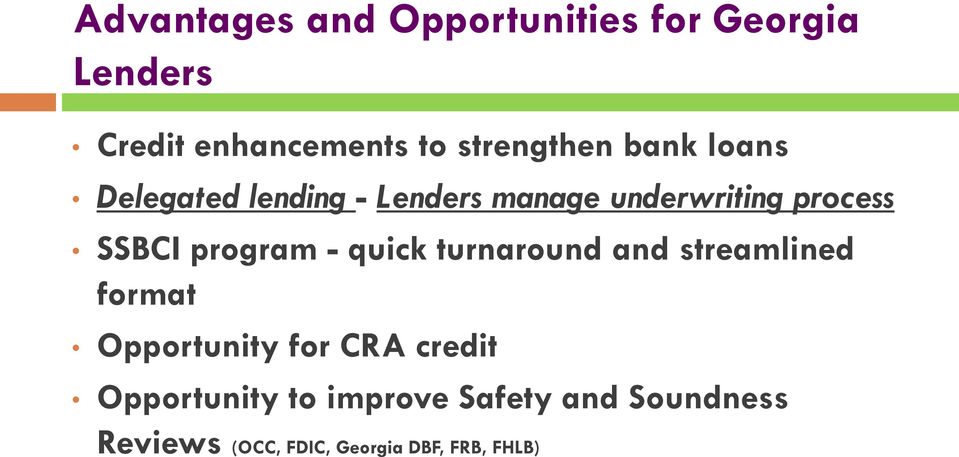 SSBCI program - quick turnaround and streamlined format Opportunity for CRA