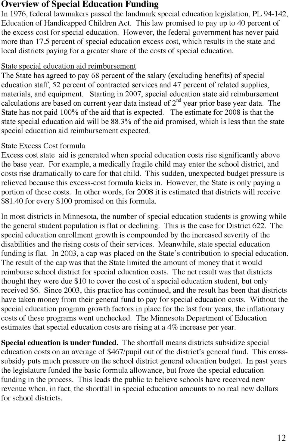 5 percent of special education excess cost, which results in the state and local districts paying for a greater share of the costs of special education.