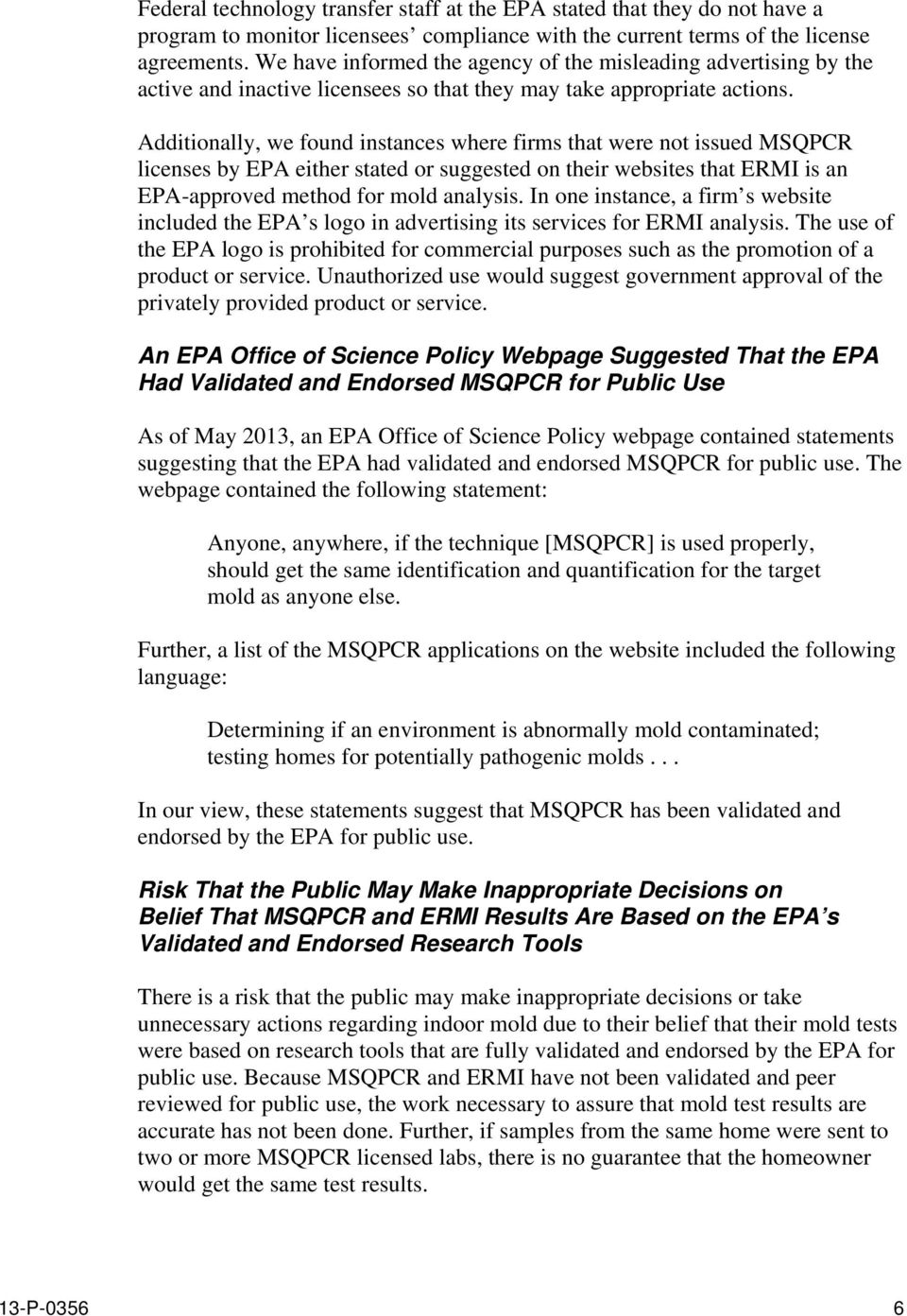 Additionally, we found instances where firms that were not issued MSQPCR licenses by EPA either stated or suggested on their websites that ERMI is an EPA-approved method for mold analysis.