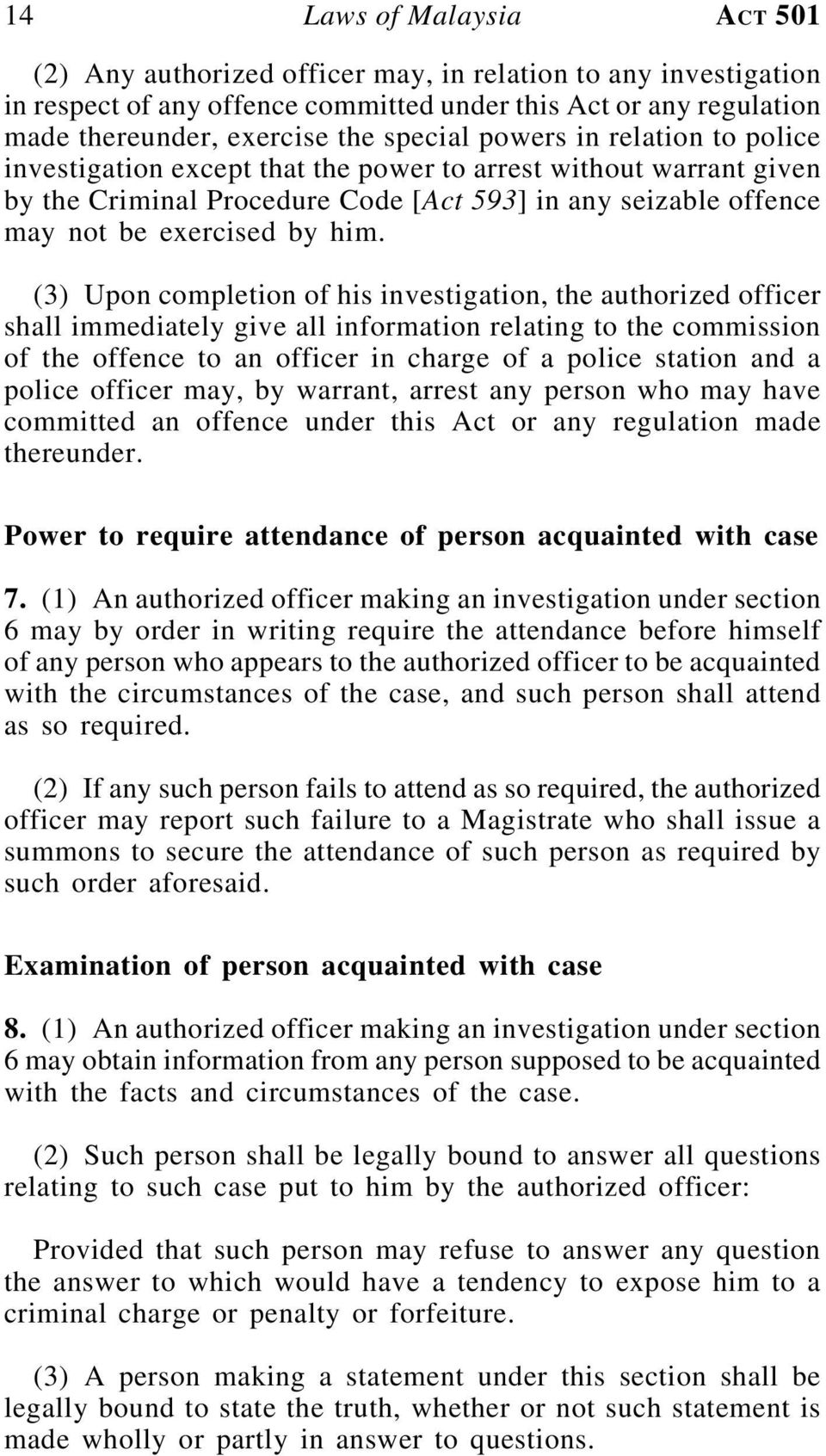 (3) Upon completion of his investigation, the authorized officer shall immediately give all information relating to the commission of the offence to an officer in charge of a police station and a